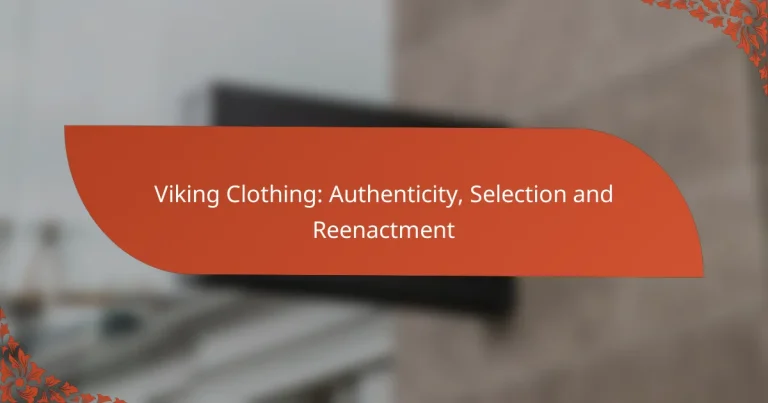 Viking Clothing: Authenticity, Selection and Reenactment