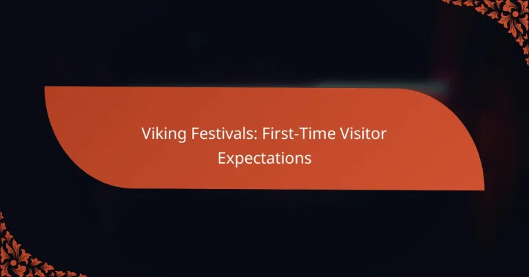 Viking Festivals: First-Time Visitor Expectations