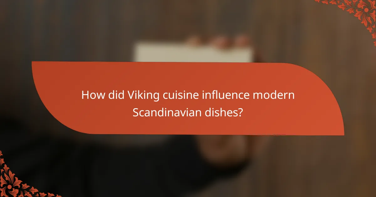 How did Viking cuisine influence modern Scandinavian dishes?