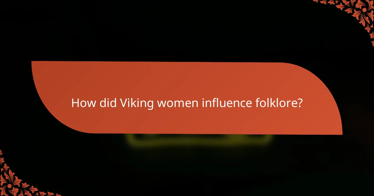 How did Viking women influence folklore?