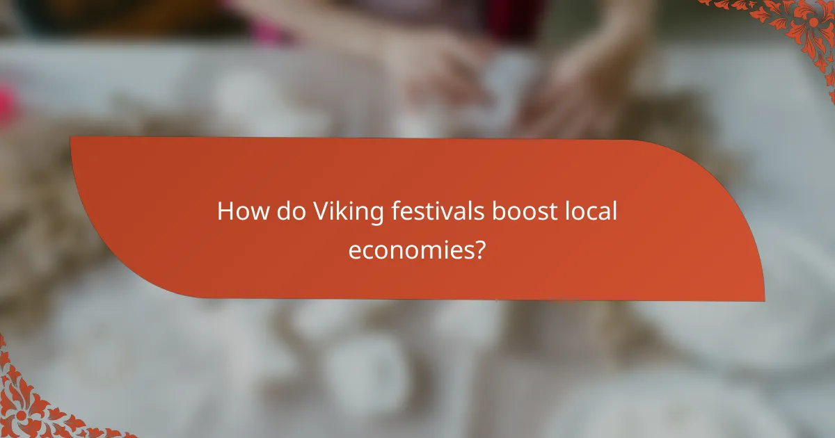How do Viking festivals boost local economies?