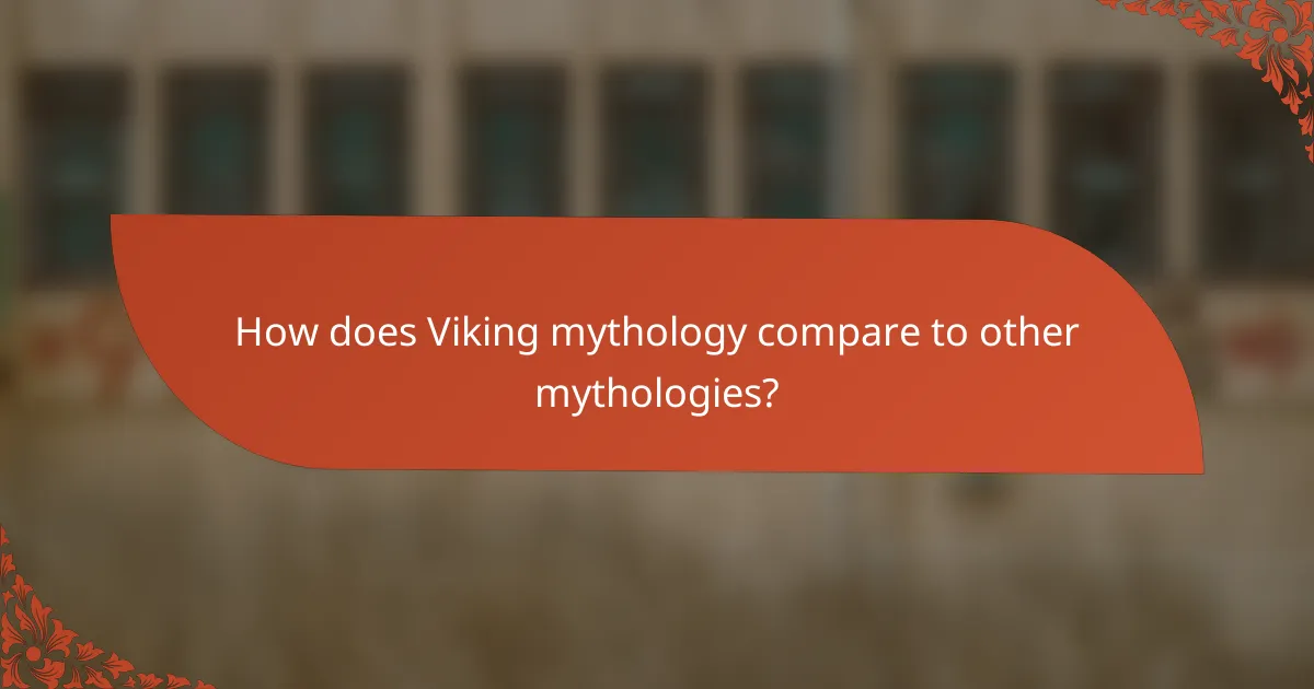 How does Viking mythology compare to other mythologies?