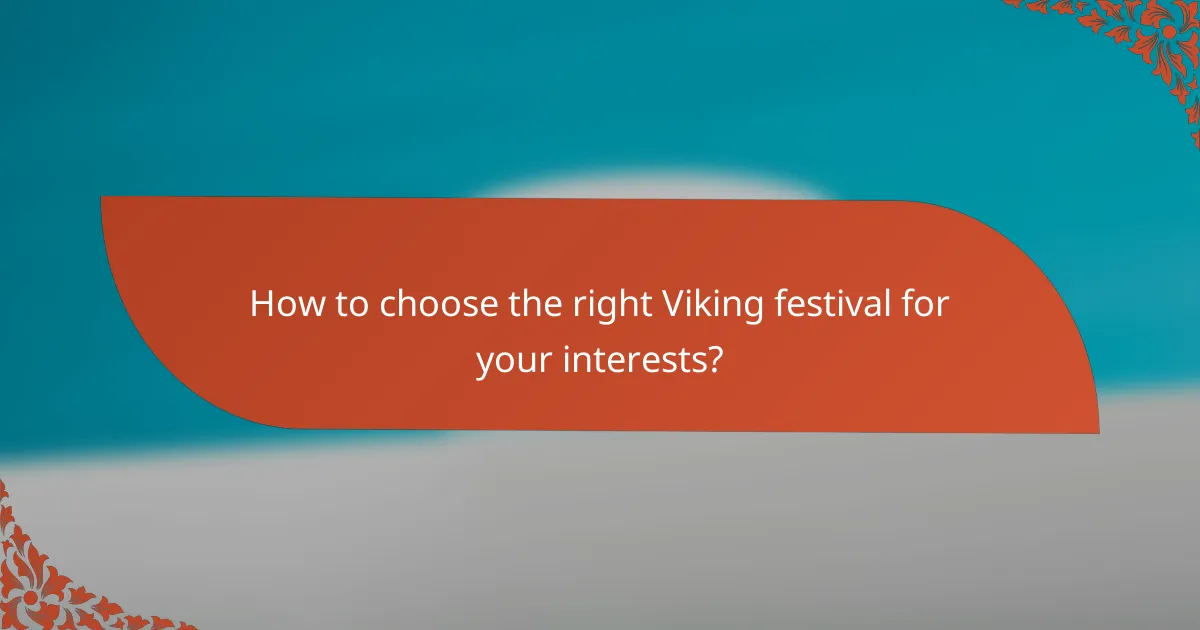 How to choose the right Viking festival for your interests?