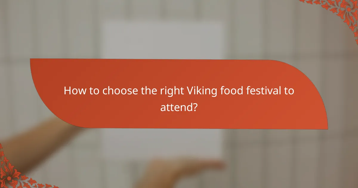 How to choose the right Viking food festival to attend?