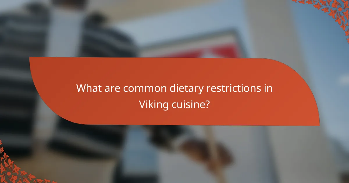What are common dietary restrictions in Viking cuisine?