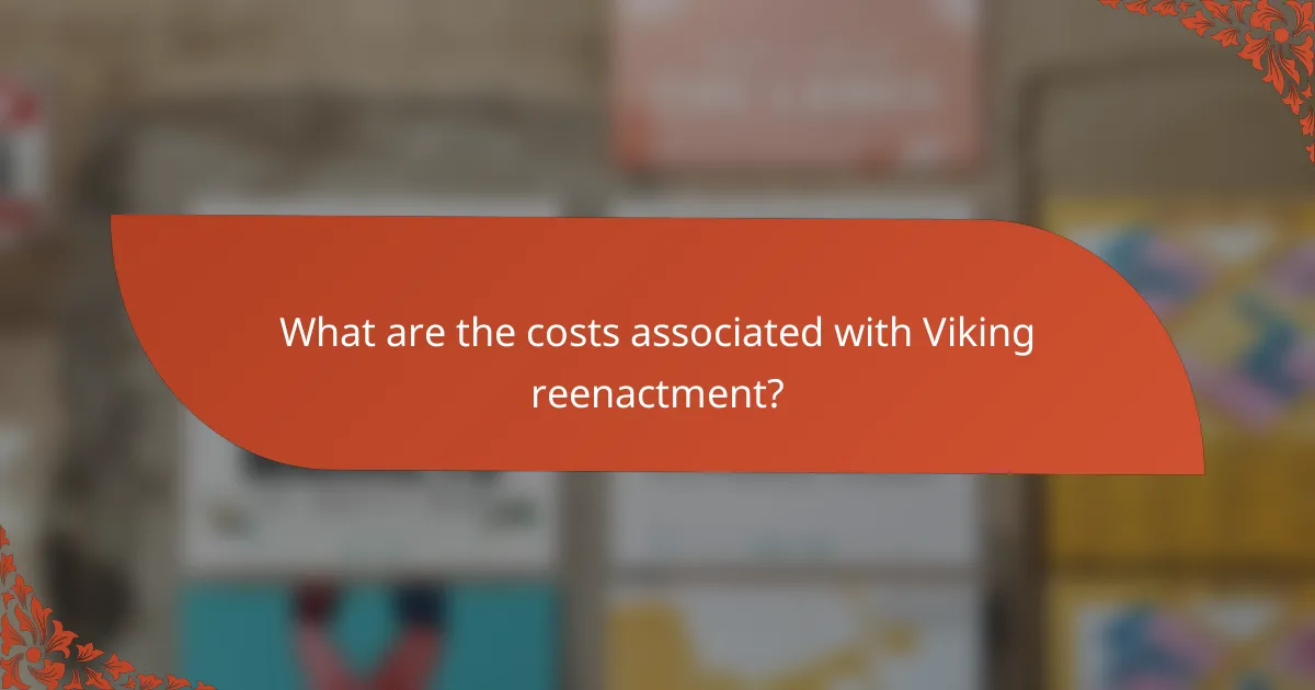 What are the costs associated with Viking reenactment?