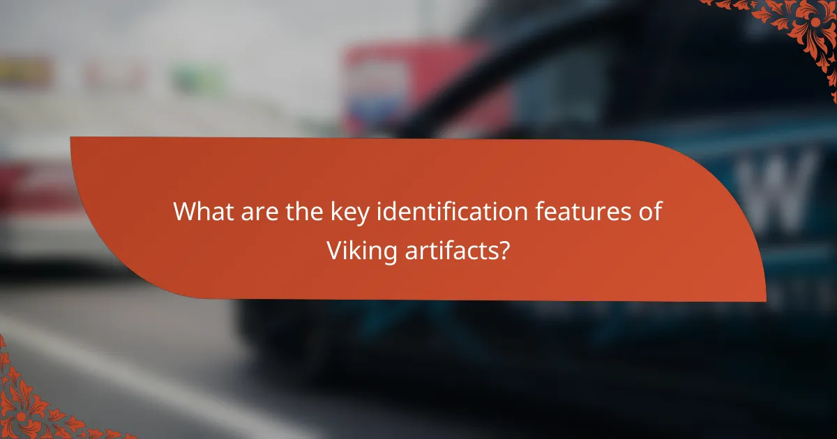 What are the key identification features of Viking artifacts?