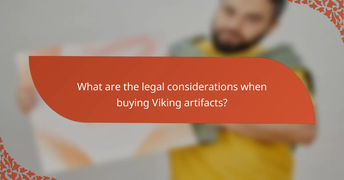What are the legal considerations when buying Viking artifacts?
