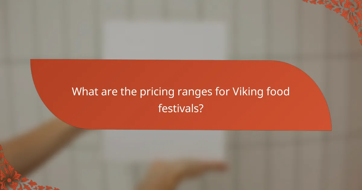 What are the pricing ranges for Viking food festivals?