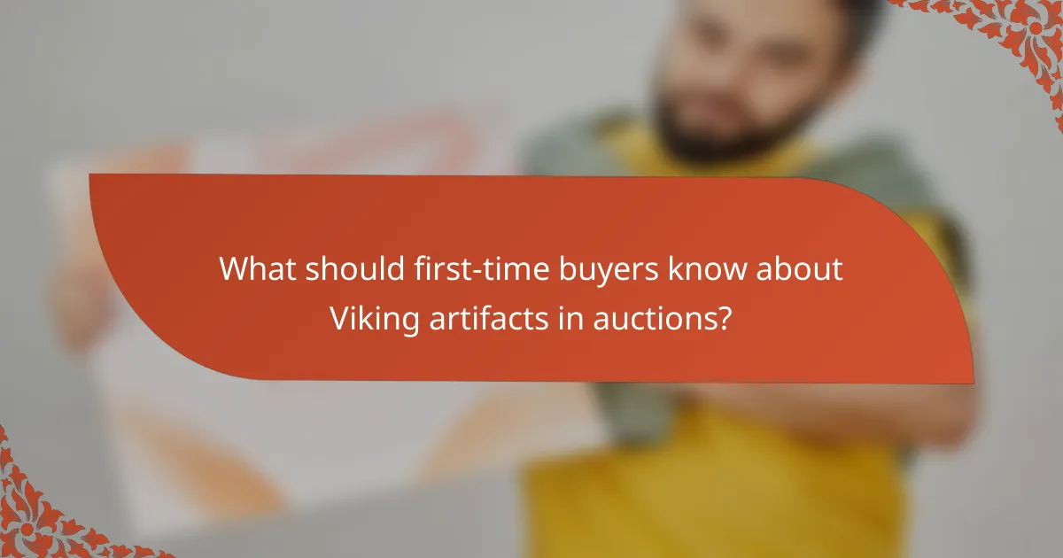 What should first-time buyers know about Viking artifacts in auctions?