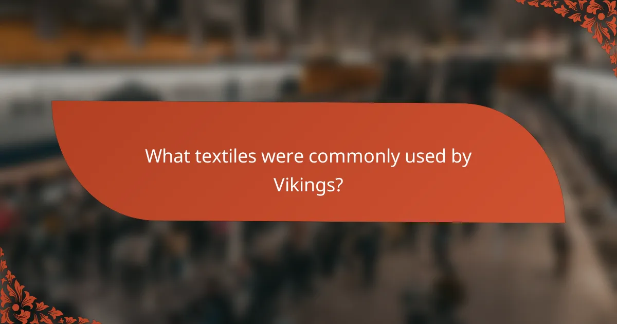 What textiles were commonly used by Vikings?