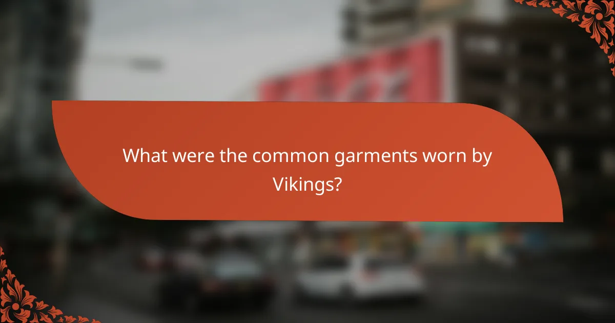 What were the common garments worn by Vikings?